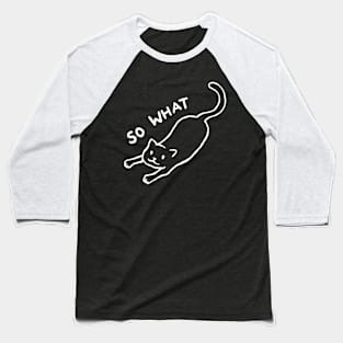 So what Baseball T-Shirt